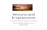 Westward Expansion - WikispacesExpansion... · Westward Expansion 4th Grade Social Studies Unit Plan Christina Hartle & Karen Harvey ESOC 7420 Spring 2011