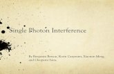 Single Photon Interference - University of Rochester Photon Interference By Benjamin Berson, Korin Carpenter, Xiaomin Meng, and Cleopatra Saira. What is the purpose of the experiments