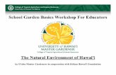 School Garden Basics Workshop For Educators Garden Basics Workshop For Educators ... Create a master plan ... 1. Papahana Kuaola: Kaneohe, Hi 447-7694