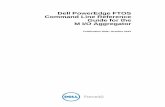 Dell PowerEdge FTOS Command Line Reference … this Guide | 5 1 About this Guide This book provides information about the Dell Force10 operating software (FTOS) command line interface