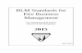 BLM Standards for Fire Business Management OF CONTENTS INTRODUCTION BUREAU OF LAND MANAGEMENT (BLM) STANDARDS FOR FIRE BUSINESS MANAGEMENT 1 Document Purpose ...