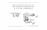 BEGINNERS GUIDE TO BASKETBALL COACHING - …spiritmagic.com.au/wp-content/uploads/2010/09/Coaching-Manual.pdf · 1. Who Me ... a Coach? If you’re like most junior basketball coaches,