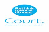 Court. - rcpsych.ac.uk · (Friend/ relative) 0300 5000 927 g.uk e information on any ea within this document please contact Rethink Mental Illness: Rethink Mental Illness is a charity