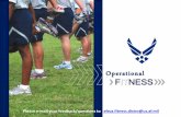 Operational Fitness Guide - usafservices.com · Operational Fitness Program. ... Fuel with small amounts of easy to digest ... yourself in the buttocks. Rapidly alternate legs in