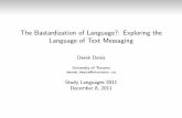 The Bastardization of Language?: Exploring the …web.uvic.ca/~ddenis/Site/Derek_Denis_files/denis_studylanguages... · The Bastardization of Language?: Exploring the ... • We will
