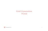 Grid Generation TGrid - Stanford University is aligned with Fluent solver interface ME469B/2b/GI 4 Gambit and TGrid ME469B/2b/GI 5 Grid generation techniques From S. Owen, 2005 GAMBIT
