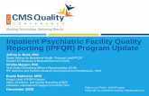 Inpatient Psychiatric Facility Quality Reporting … Psychiatric Facility Quality Reporting (IPFQR) Program Update Jeffrey A. Buck, PhD ... IPF Outcome and Process Measure Development