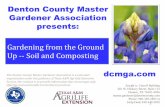 Denton County Master Gardener Association presentstxmg.org/denton/files/2012/10/soil-and-composting-for...Tea bags, tea leaves Fresh green grass clippings and plant trimmings (grown