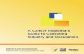 A Cancer Registrar’s Guide to Collecting Industry and ... · A Cancer Registrar’s Guide to Collecting Industry and Occupation DEPARTMENT OF HEALTH AND HUMAN SERVICES Centers for