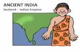 Section4 : Indian Empires - PBworkstmsteam742.pbworks.com/w/file/fetch/90370829/PDF PP 2014 Ancient...The Mauryan Empire fell in 184 BC India ... architecture, and sculpture flourished.