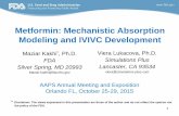 Metformin: Mechanistic Absorption Modeling and … Mechanistic Absorption Modeling and IVIVC Development ... (4 hrs) Bolus, solution 500 mg 500 mg Fasted ... • Peter Timmins Ph.D.,