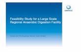 Feasibility Study for a Large Scale Regional Anaerobic Digestion Facility ·  · 2013-06-27Feasibility Study for a Large Scale Regional Anaerobic Digestion Facility ... • AD is