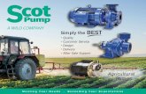 Simply the BEST - scotpump.com · •Quality • Customer Service • Design • Delivery • After-Sale Support Simply the BEST Agricultural Pumps Meeting Your Needs . Exceeding
