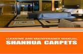 CLEANING AND MAINTENANCE MANUAL … Cleaning and Maintenance guide...SHANHUA CARPETS ... Shedding – All carpets with spun yarn have loose ... foam through carpet pile. This method