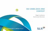 ISO 14001:2015 AND CONTEXT - IEMA - Home presentations/20171018... · From the ISO 14001:2015 Annex a) environmental conditions b) external cultural, social, political, legal, ...