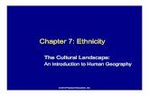 Chapter 7: Ethnicity - Springfield Public Schools Geography, Ch. … · Chapter 7: Ethnicity The Cultural Landscape: An Introduction to Human Geography © 2011 Pearson Education,