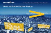 Getting Surveillance Right - Accenture Future of Surveillance New and more innovative approaches to surveillance will be dictated not so much by banks’ expenditures on people, process