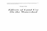 Effects of Land Use On the Watershed - University of … of Land Use On the Watershed Unit VI page 2 Unit VI Land Use Introduction Land use has a major impact on the water quality