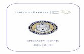 Specialty Forms User Guide - cfo.pitt.edu · Required Attachments and Supporting Documentation ... Specialty Forms User Guide Table of Contents ... through the PantherExpress System.