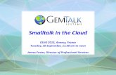 Smalltalk in the Cloud - ESUGesug.org/data/ESUG2013/2-Tue/05-Smalltalk in the Cloud.pdf · Smalltalk in the Cloud ESUG 2013, Annecy, ... • In this talk we describe a Platform as
