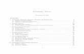 Probability Theory - University of Arizonamath.arizona.edu/~jwatkins/probnotes.pdf · Probability Theory December 12, 2006 Contents ... Show that measures have continuity from above.