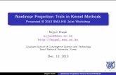 Nonlinear Projection Trick in Kernel Methods - MIPALmipal.snu.ac.kr/images/7/7e/NPT_tutorial.pdf · Nonlinear Projection Trick in Kernel Methods Presented @ 2013 SNU-HU Joint Workshop