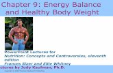 Chapter 9: Energy Balance and Healthy Body Weight · Energy Balance and Healthy Body Weight Are you pleased with your body weight? 1. Yes 2. No
