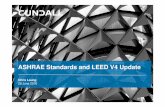 ASHRAE Standards and LEED v4 Update - Cundall · ASHRAE Standards and LEED V4 Update ... • Naturally Ventilated spaces – ASHRAE natural ventilation procedure – Monitoring (separate