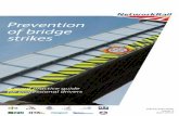 Prevention of bridge strikes - assets.publishing.service ... · What are the consequences of a bridge strike? Striking bridges is potentially dangerous and expensive. On the railway