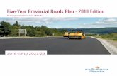 Five-Year Provincial Roads Plan - 2018 Edition · Transportation and Works Five-Year Provincial Roads Plan - 2018 Edition 2018-19 to 2022-23