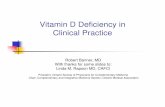 Vitamin D Deficiency in Clinical Practice D Deficiency in Clinical... · Vitamin D Deficiency in Clinical Practice Robert Banner, MD With thanks for some slides to: Linda M. Rapson