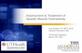 Assessment & Treatment of Spastic Muscle Overactivity · Assessment & Treatment of Spastic Muscle Overactivity Cori Ponter, PT, MPT, NCS Gerard Francisco, MD TPTA SED Meeting March