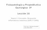 Fisiopatología y Propedéutica Quirúrgica- 3º Lección 16 Sepsis I... · Sepsis is Common & Lethal •Incidence –750,000 severe sepsis and septic shock/year –215,000 deaths