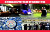 MICHIGAN DEPARTMENT OF CORRECTIONS · goals, and will serve as ... All offenders coming into the prison system are screened using the Correctional ... for updating the employee performance