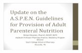 Update on the A.S.P.E.N. Guidelines for Provision of Adult ... · for Provision of Adult Parenteral Nutrition Richard Breeden, ... and adjust TPN formulas in accordance with ... “What