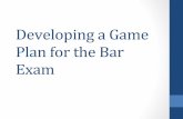 Developing*a*Game PlanfortheBar Exam - School of Law · PlanfortheBar Exam. GoalsforThisSession ** ... • Bar%exam%learning,%par8cularly%for%the%Mul8state%Examinaon%(MBE),%