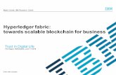 Hyperledger fabric: towards scalable blockchainfor business · Hyperledger fabric: towards scalable blockchainfor business ... (simplified overview) 11 Proof of Work (Bitcoin, Ethereum,