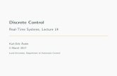 Discrete Control - Real-Time Systems, Lecture 14 · Discrete Control Real ... System: Chapter 12] 1. Discrete Event Systems 2. ... mechanism is time-driven. Continuous discrete-time