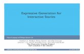 Expressive Generation for Interactive Stories - UCSC · NATURAL LANGUAGE AND DIALOGUE SYSTEMS LAB UC SANTA CRUZ ... Expressing a unique Character Voice ... Politeness theory: Walker