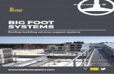 BIG FOOT SYSTEMS - Rooftop support · ABOUT US Big Foot Systems are the largest rooftop free-standing frame manufacturer in the world. Launched in 2001, our challenge was to offer