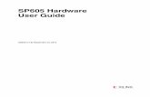 Xilinx UG526 SP605 Hardware User Guide, User Guide · SP605 Hardware User Guide ... support terms contained in a license issued to you ... Additional information and support material