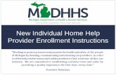 New Individual Provider Enrollment Instructions 12 13 16€¦ · New Individual Provider Enrollment Instructions Anyone becoming a new Home Help provider Create a MILogin user ID