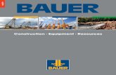 Construction Equipment Resources - Bauer Group€¦ · construction companies did not survive the tough competi-tion. The Far East crisis of 1998/99 also impacted heavily on the equipment