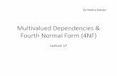 Multivalued Dependencies & Fourth Normal Form (4NF)csc343h/summer/content/w10/04.04.MVD.… · Multivalued Dependencies & Fourth Normal Form ... • A multivalued dependency ... only