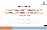 LECTURE 7 - is220site.files.wordpress.com · Informal Design Guidelines for Relational Databases. The concept of functional dependency, which describes the relationship between attributes.