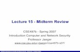 Lecture 15 - Midterm Review - Pennsylvania State Universitytrj1/cse497b-s07/slides/cse497b-lecture-15-review… · CSE497b Introduction to Computer and Network Security - Spring 2007