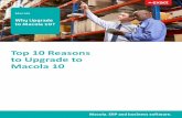 Top 10 Reasons to Upgrade to Macola 10 · Process Management is aimed at facilitating interactions among ... Top 10 Reasons to Upgrade to Macola 10: ... #10 — Benefits Above and