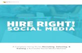 Recruiting, Selecting, & Training a Successful Social ... · A Complete Hiring Kit for Recruiting, Selecting, & Training a Successful Social Media Marketer. ... (including graphics