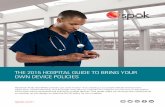 THE 2015 HOSPITAL GUIDE TO BRING YOUR OWN …cloud.spok.com/EB-AMER-BYOD.pdf · When designing a BYOD policy, ... For BYOD devices to be useful, it is important to involve end users