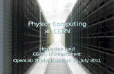 Physics Computing at CERN - CERN openlab · Physics Computing at CERN Helge Meinhard CERN, ... electrical rooms and critical ventilation systems in ... Network and telecom equipment